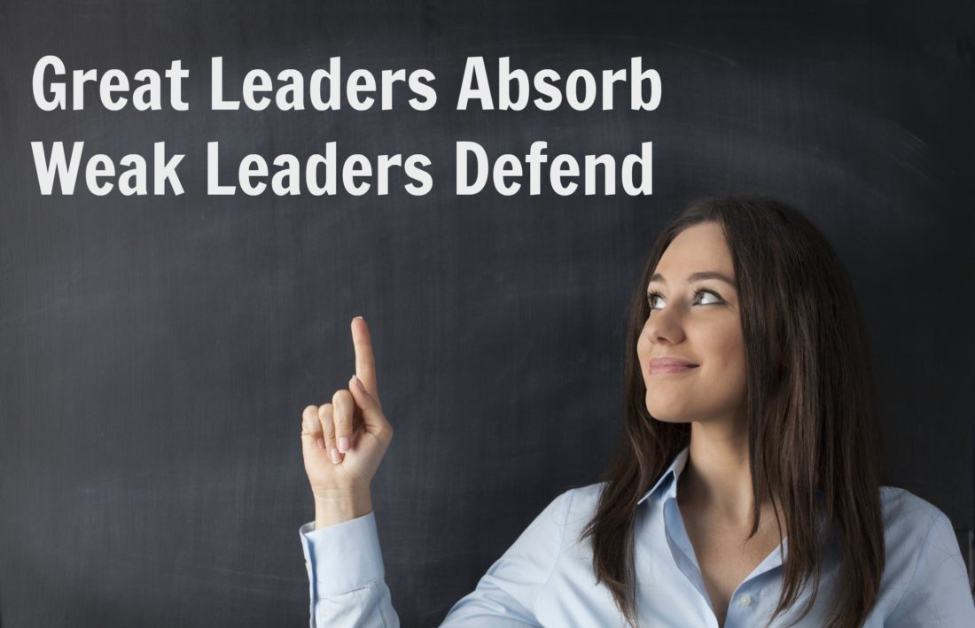 Great Leaders Absorb Weak Leaders Defend